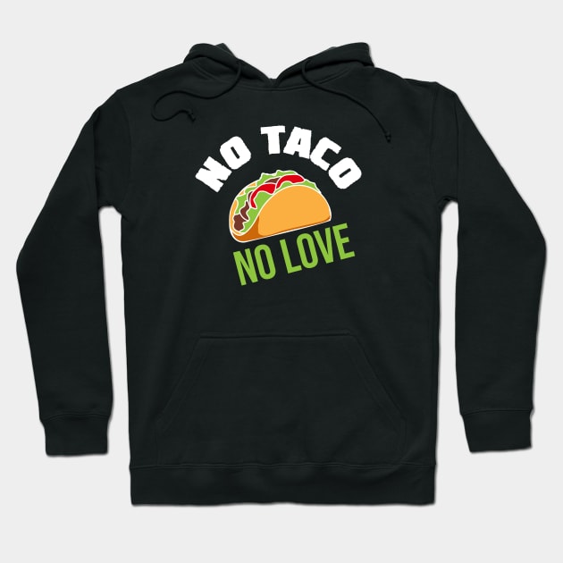 No Love No Tacos Hoodie by Rundown